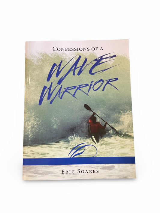 Confessions of a Wave Warrior - Eric Soares